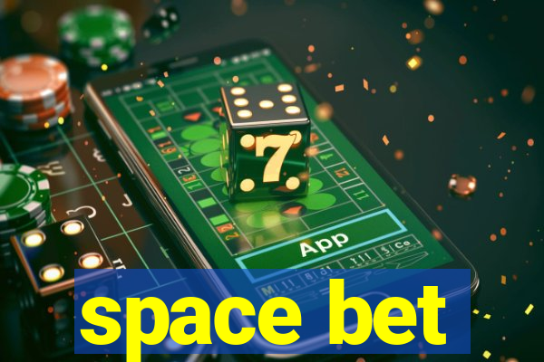 space bet